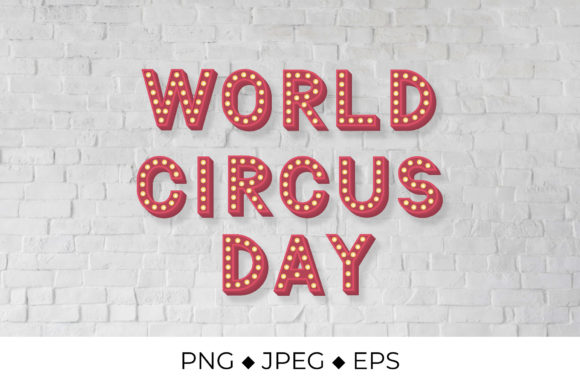 World Circus Day 3d Lettering: High-Res Vector & Print Assets